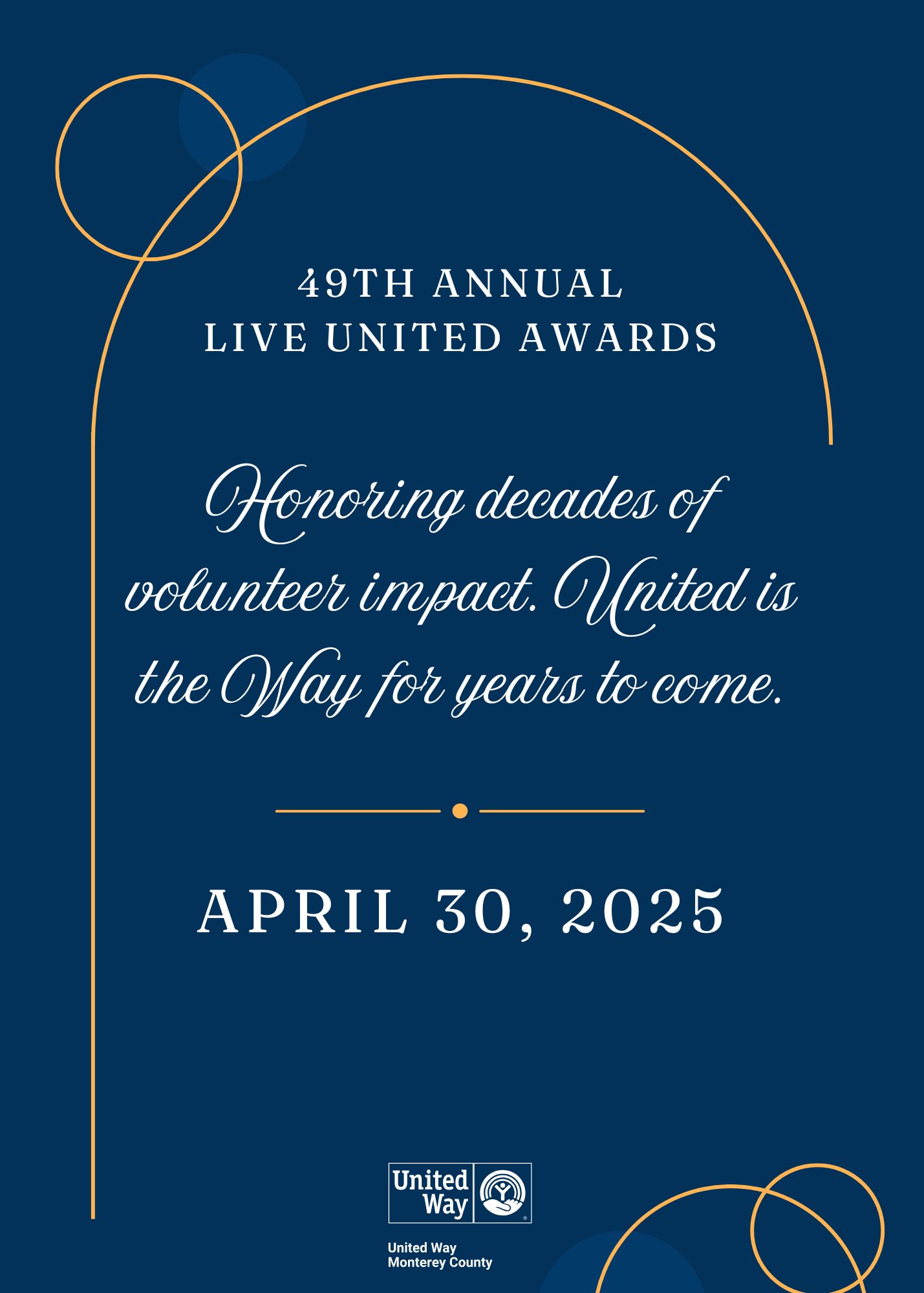 49th Annual LIVE UNITED Awards. Honoring decades of volunteer impact. United is the Way for years to come. April 30, 2025